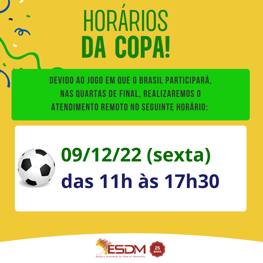 Comunicado 09/12- expediente no jogo do Brasil na Copa/2022 (quartas de  final) - ESDM - Escola Superior de Direito Municipal