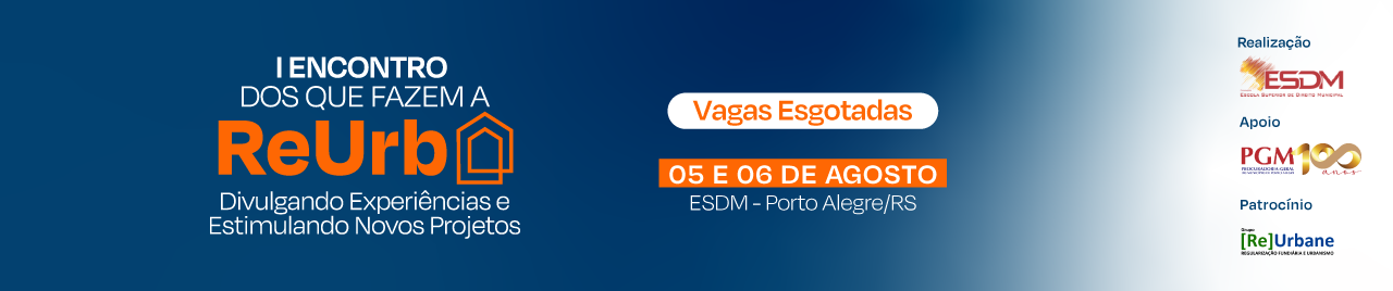 1º Encontro dos que Fazem a REURB: Divulgando Experiências e Estimulando Novos Projetos